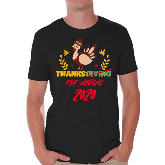 Thanksgiving 2020 Thanks For Nothing 2020 - Happy Thanksgiving Day Tshirt - Holiday Gift Shirts For Mens
