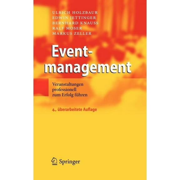 Eventmanagement: Veranstaltungen Professionell Zum Erfolg Führen, (Hardcover)