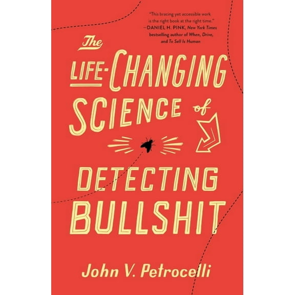 The Life-Changing Science of Detecting Bullshit, (Paperback)