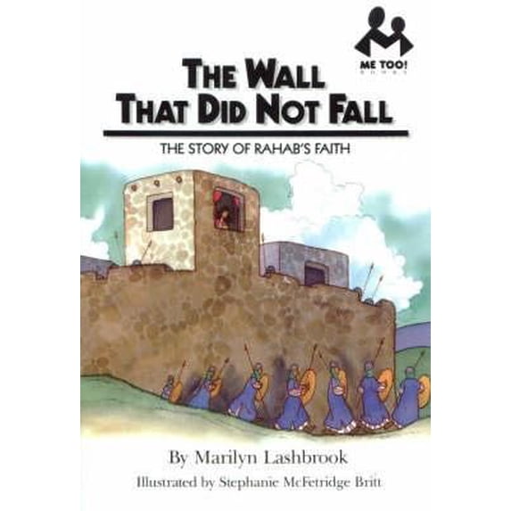 Pre-Owned Me Too!: the Wall That Did Not Fall: The Story of Rahab's Faith (Me Too) (Paperback) 0948902930 9780948902932