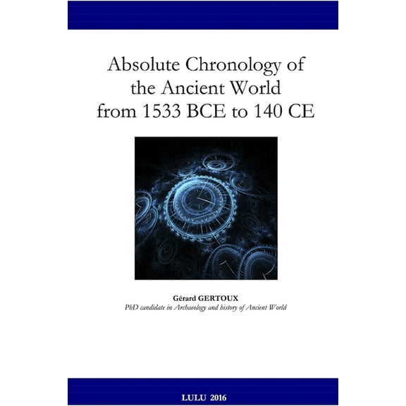 Absolute Chronology of the Ancient World from 1533 BCE to 140 CE, (Paperback)