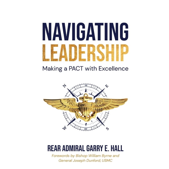 Navigating Leadership Making a PACT with Excellence (Paperback)
