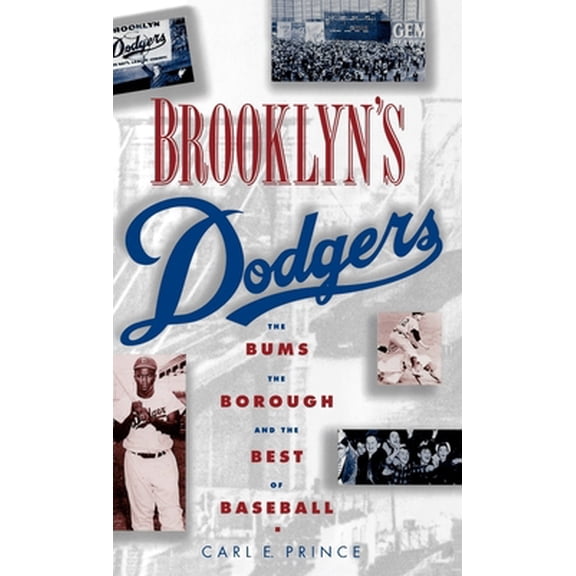 Pre-Owned Brooklyn's Dodgers: The Bums, the Borough, and the Best of Baseball, 1947-1957 (Hardcover) 0195099273 9780195099270