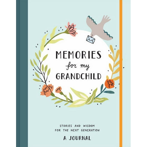 Memories for My Grandchild: Stories and Wisdom for the Next Generationa Journal, (Hardcover)