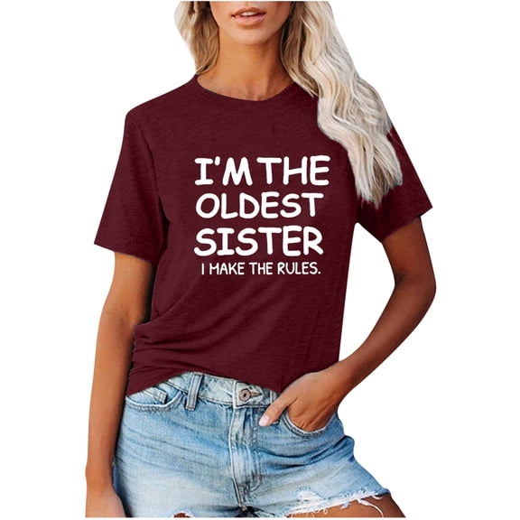 Honeeladyy Discount Women's I Am The Oldest Sister I Make The Rules Tee Funny Sayings Graphic Summer Tops Sister Family Funny Casual Shirt