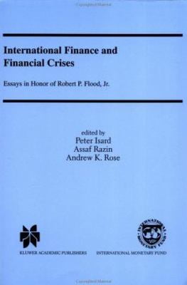 international finance and financial crises essays in honor of robert p flood jr finance essays