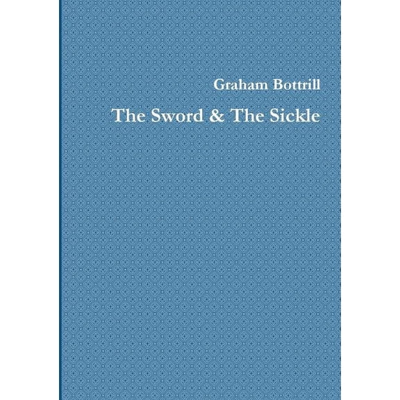 The Sword & The Sickle, (Paperback)