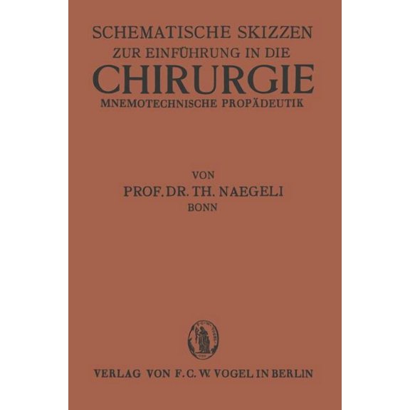 Schematische Skizzen Zur Einführung in Die Chirurgie (Mnemotechnische Propaedeutik), (Paperback)