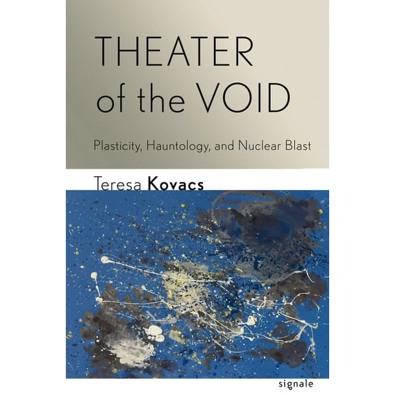 Signale: Modern German Letters, Cultures Theater of the Void: Plasticity, Hauntology, and Nuclear Blast, (Paperback)