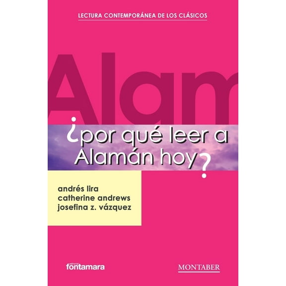 Â¿Por quÃ© leer a AlamÃ¡n hoy?, (Paperback)
