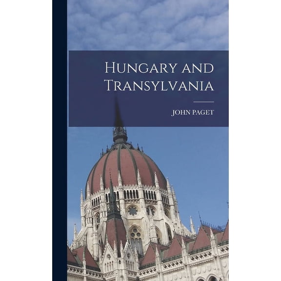 Hungary and Transylvania (Hardcover)