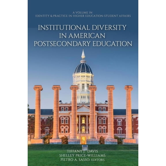 Identity & Practice in Higher Education- Institutional Diversity in American Postsecondary Education, (Paperback)