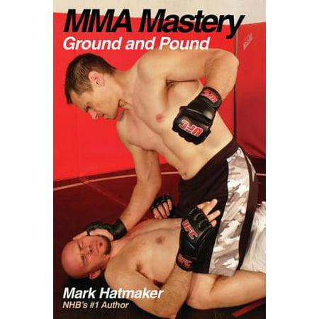 MMA Mastery: Ground and Pound - eBook