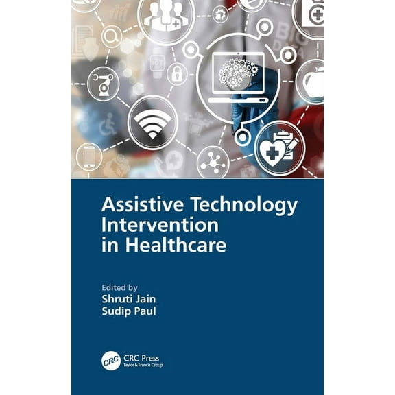 Assistive Technology Intervention in Healthcare, (Hardcover)