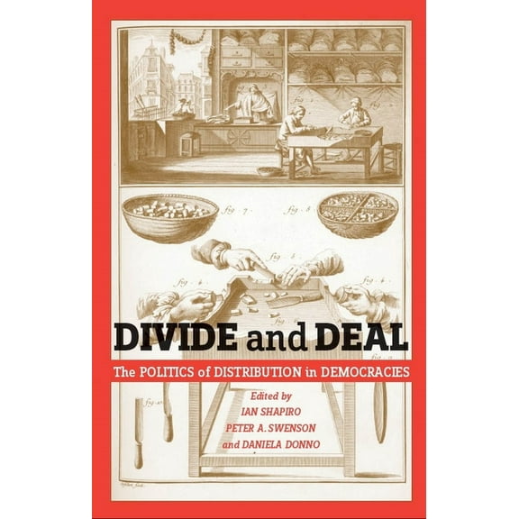 Divide and Deal: The Politics of Distribution in Democracies, (Paperback)