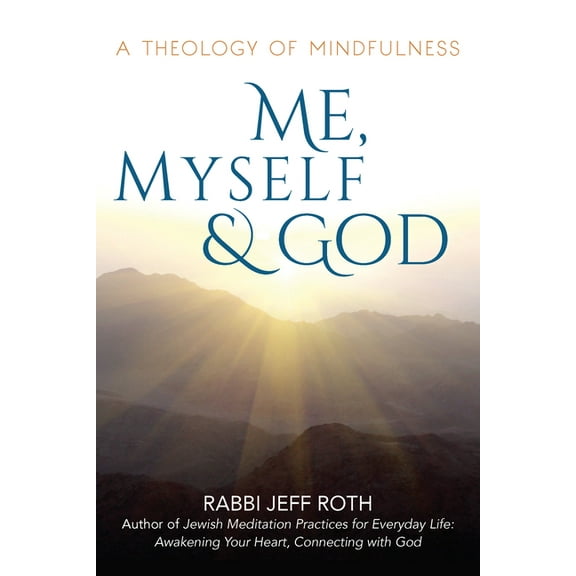 Me, Myself and God: A Theology of Mindfulness, (Paperback)