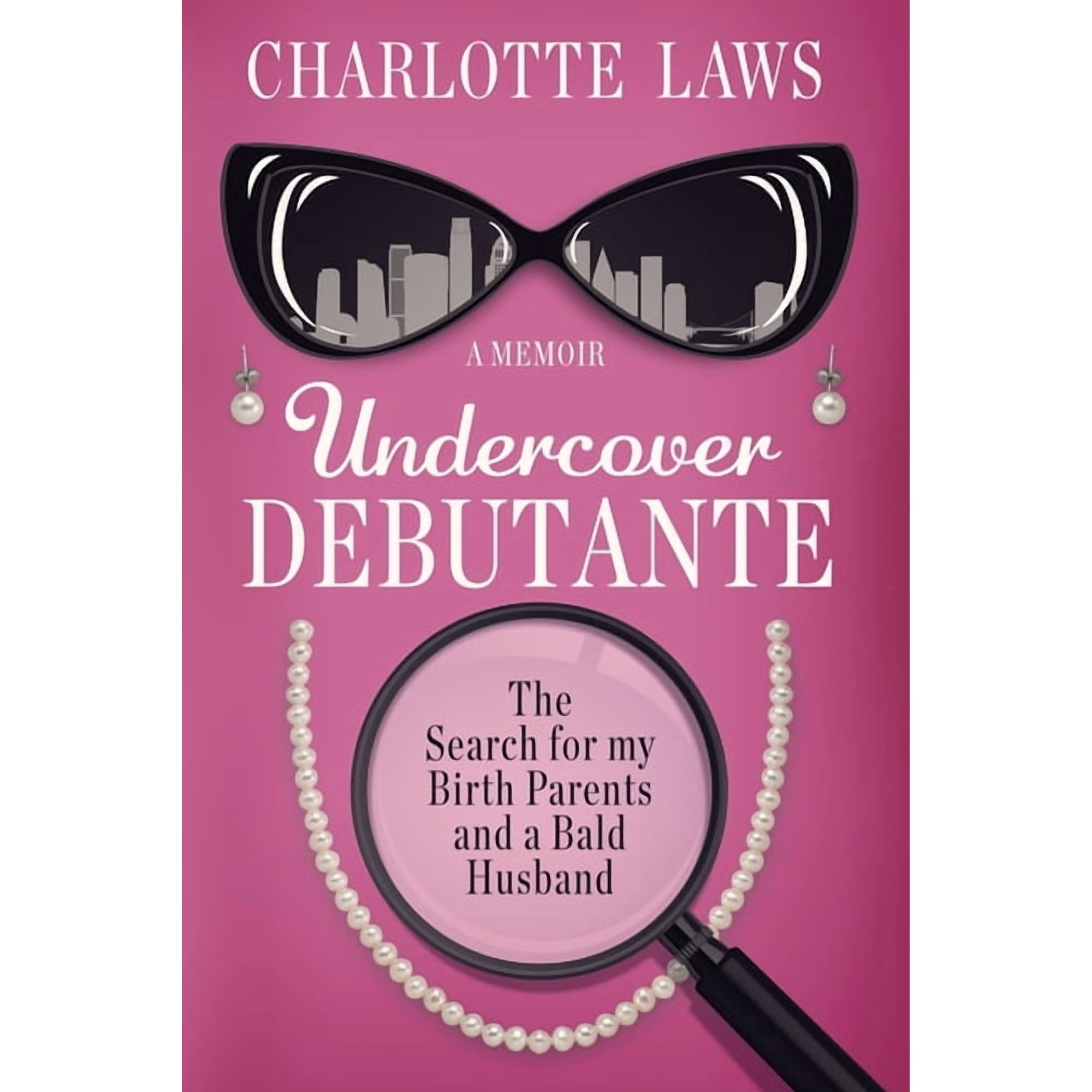 Undercover Debutante: The Search for my Birth Parents and a Bald Husband (Paperback)