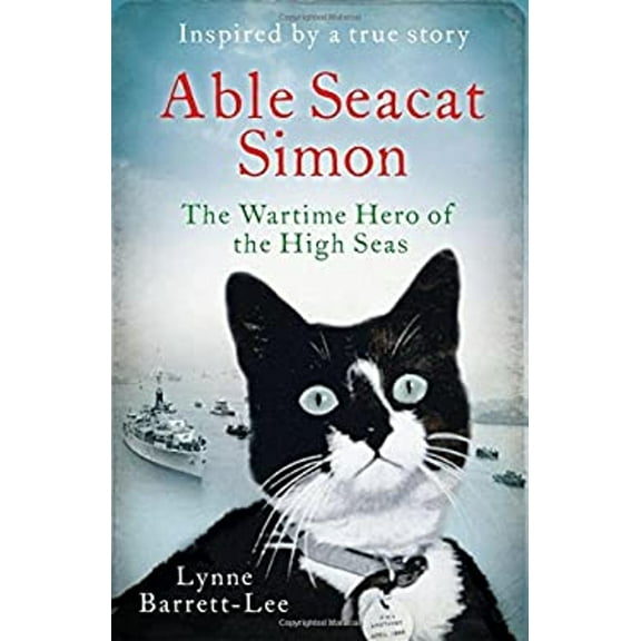 Pre-Owned Able Seacat Simon: The Wartime Hero of the High Seas (Hardcover) 1471151832 9781471151835