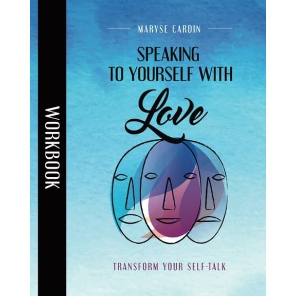 Pre-Owned Speaking to Yourself with Love Workbook: Transform Your Self-Talk (Self Talk Love), 9781775114109, 1775114104, Paperback,