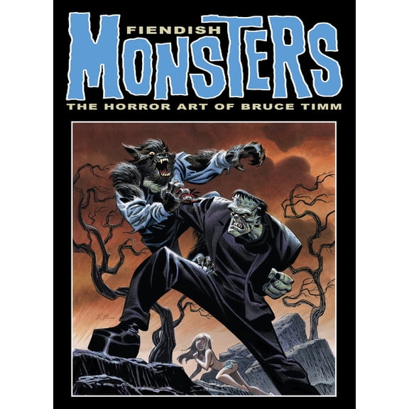 Fiendish Monsters: The Horror Art of Bruce Timm, (Paperback)