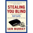 thumbnail image 1 of Pre-Owned Stealing You Blind: How Government Fat Cats Are Getting Rich Off of You (Hardcover) 1596981539 9781596981539, 1 of 2