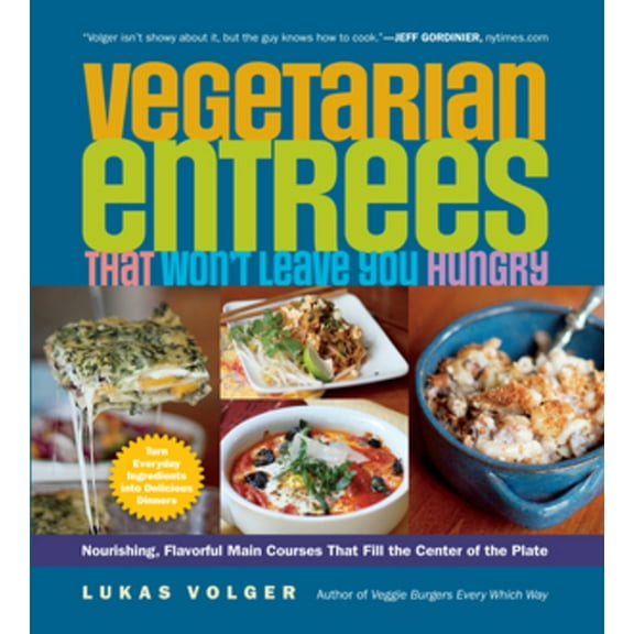 Vegetarian Entrees That Won't Leave You Hungry - Paperback