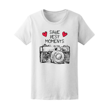 Save Best Moments Camera Tee Women's -Image by