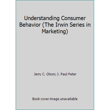 Understanding Consumer Behavior (The Irwin Series in Marketing) [Hardcover - Used]