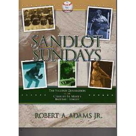 Pre-Owned Sandlot Sundays : The Second Generation of the Charles-St. Mary's Baseball League (Paperback) 0615341403 9780615341408