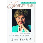Pre-Owned Forever, Erma: Best-Loved Writing from America's Favorite Humorist (Paperback 9780836236736) by Erma Bombeck
