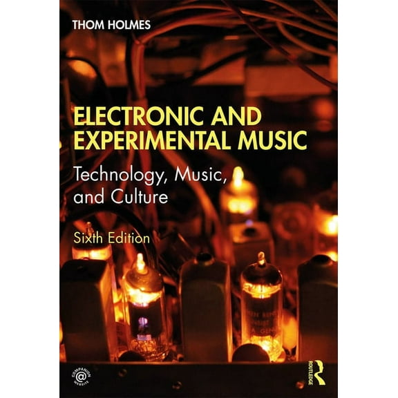 Electronic and Experimental Music: Technology, Music, and Culture, (Paperback)
