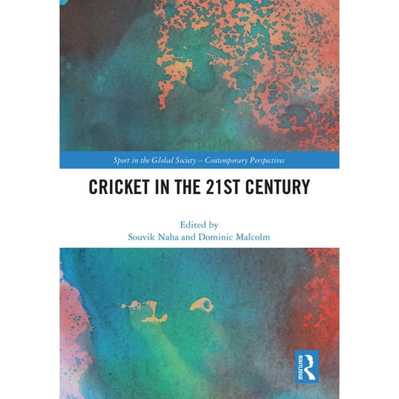 Sport in the Global Society - Contempora Cricket in the 21st Century, (Hardcover)