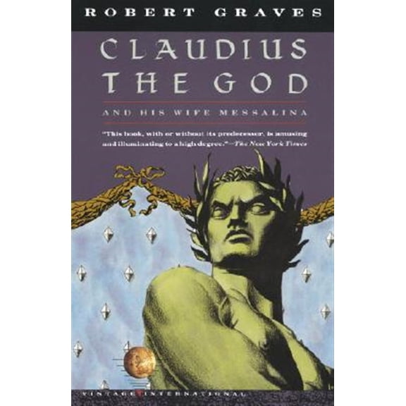 Pre-Owned Claudius the God: And His Wife Messalina (Paperback) 0679725733 9780679725732