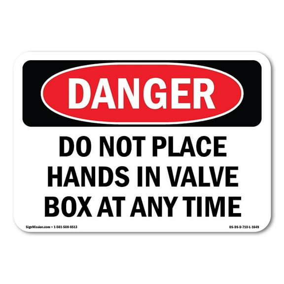 OSHA Danger Sign - Do Not Place Hands In Valve Box At Any Time |  Aluminum Sign | Protect Your Business, Construction Site, Shop Area |  Made in The USA