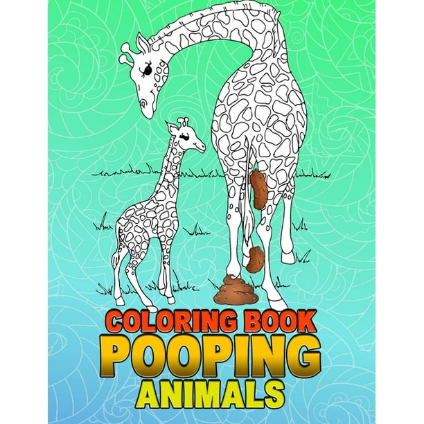 Download Pooping Animals Coloring Book : A Hilarious Coloring Book ...