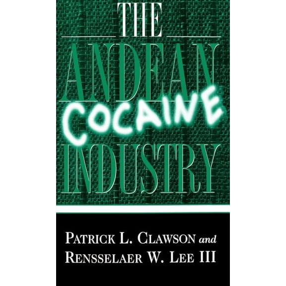 The Andean Cocaine Industry, (Hardcover)