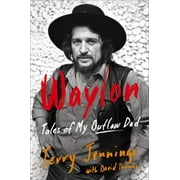 Waylon: Tales of My Outlaw Dad, Used [Hardcover]