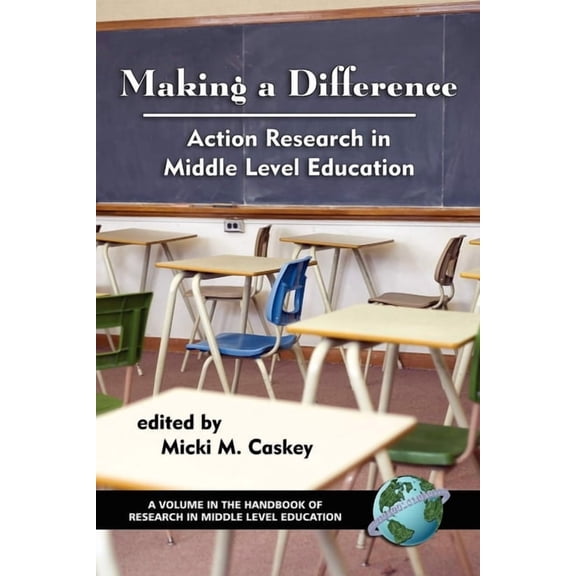 Handbook of Research in Middle Level Edu Making a Difference: Action Research in Middle Level Education (PB), (Paperback)