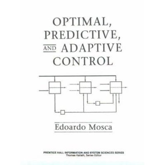 Pre-Owned Optimal, Predictive and Adaptive Control (Paperback) 0138476098 9780138476090