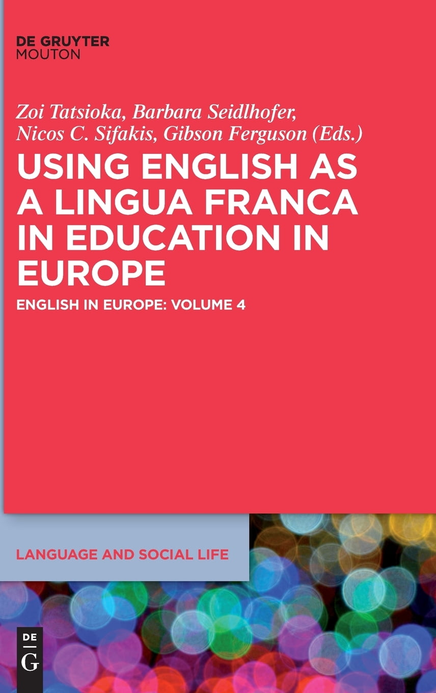 Using English as a Lingua Franca in Education in Europe: English in