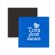 Persian Farsi Tora Dost Daram Language Square Ceracs Fridge Magnet Keepsake Memento