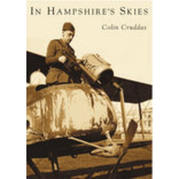Pre-Owned In Hampshire Skies (Paperback) by Colin Cruddas