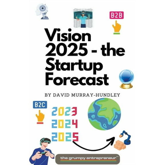 Vision 2025 - the Startup Forecast, (Paperback)