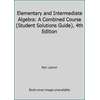 Elementary and Intermediate Algebra: A Combined Course (Student Solutions Guide), 4th Edition [Paperback - Used]