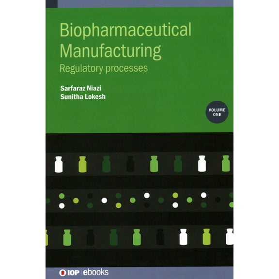 Biopharmaceutical Manufacturing, Volume 1: Regulatory processes, (Hardcover)