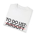 thumbnail image 3 of Funny To Do List Airsoft Learning Sport Saying Celebrations Novelty Learn Hobbies Airsoft Hobby Men Women   Unisex Garment-Dyed T-shirt, 3 of 4
