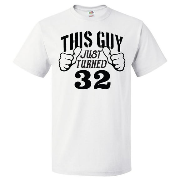 32nd Birthday Gift For 32 Year Old This Guy Turned 32 T Shirt Gift