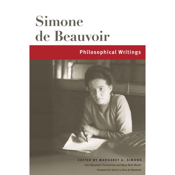 Beauvoir Philosophical Writings: Volume 1, (Paperback)