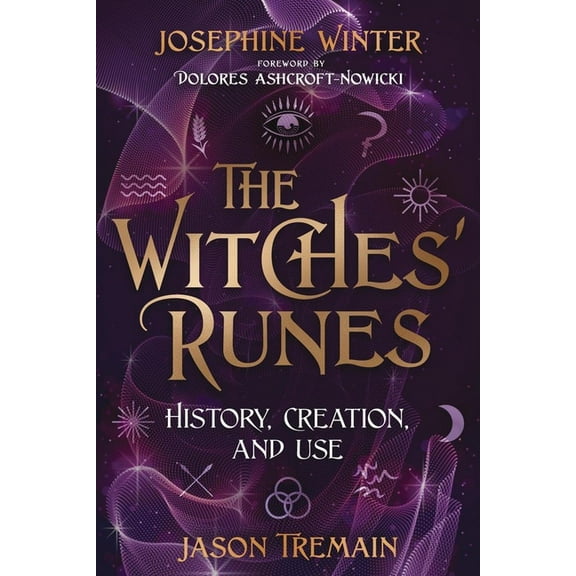 The Witches' Runes: History, Creation, and Use, (Paperback)