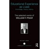 Educational Experience As Lived: Knowledge, History, Alterity; the Selected Works of William F. Pinar